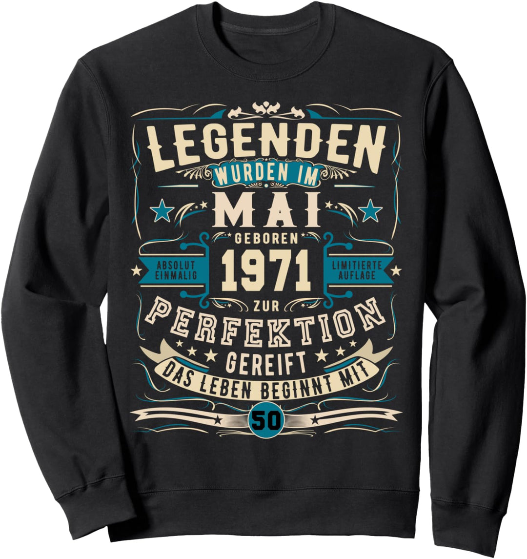 Legendär 50. Geburtstag Mai 1971 50 Jahre Sweatshirt