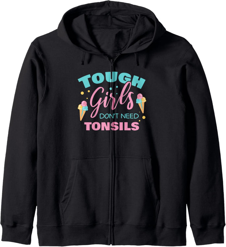 Tough Girls brauchen keine Mandeln Tonsillen Entfernung Eis Kapuzenjacke