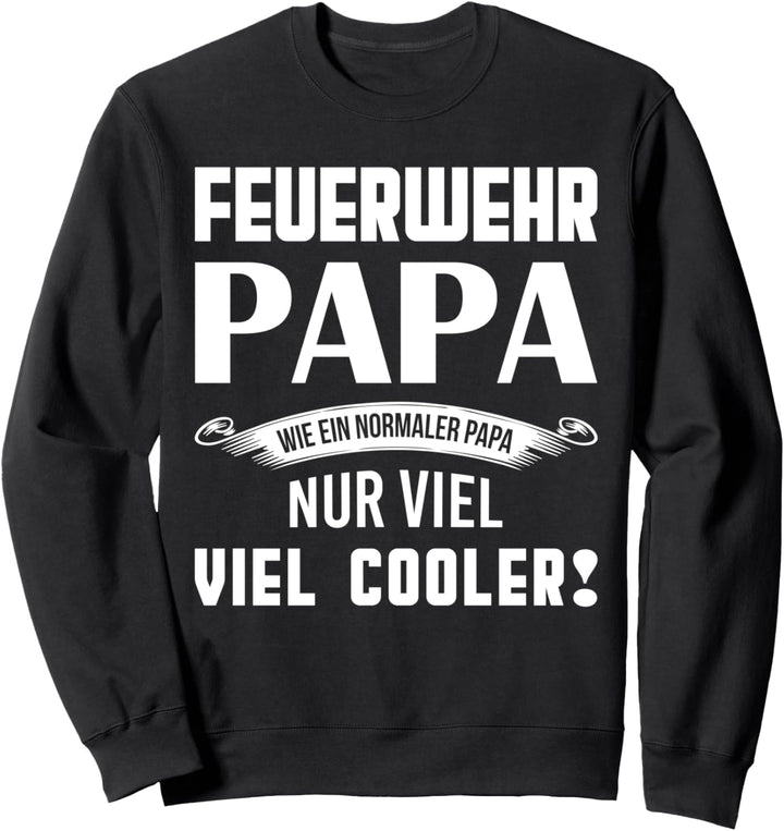 Papa Feuerwehrmann - Feuerwehr Vater Geschenk Spruch Sweatshirt