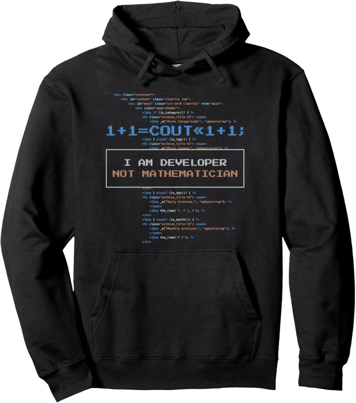 I'm Developer Not Mathematician Funny Software Developer Pullover Hoodie