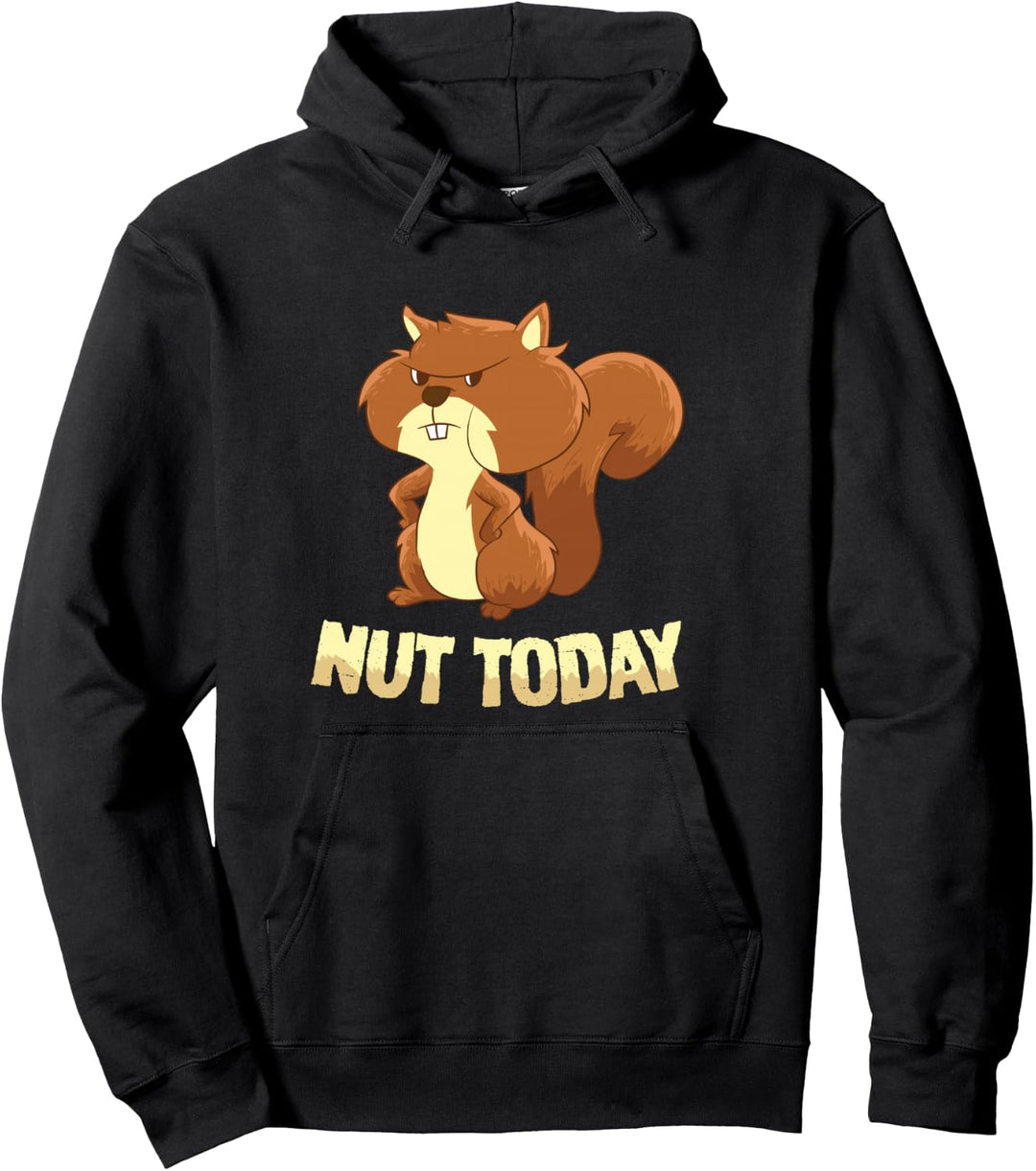 Lustiges Eichhörnchen Eichhörnchen Nut Today lustiges Eichhörnchen Pullover Hoodie