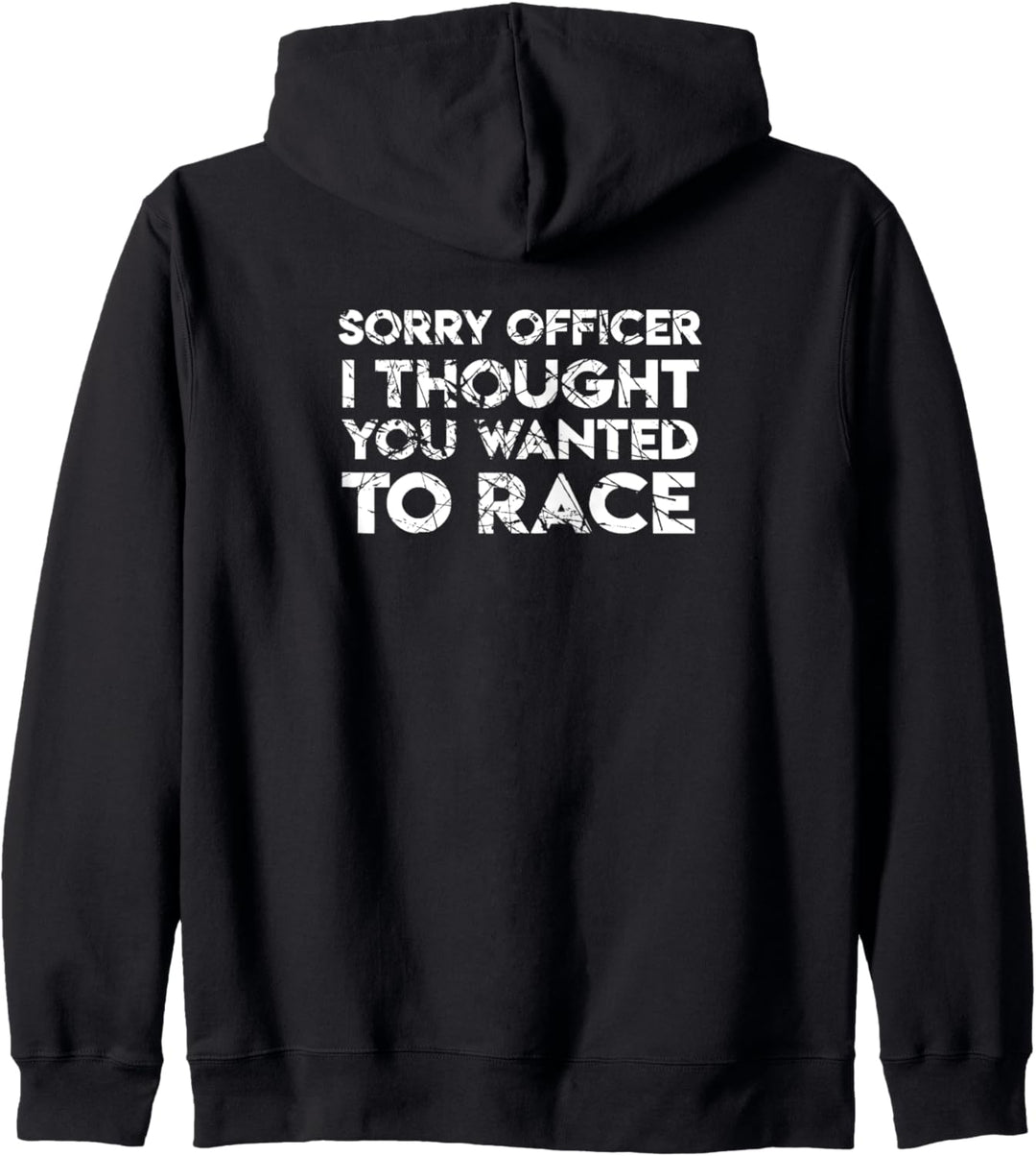 Lustiges Auto Guy Geschenk – Sorry Officer You Wanted To Race Car Kapuzenjacke