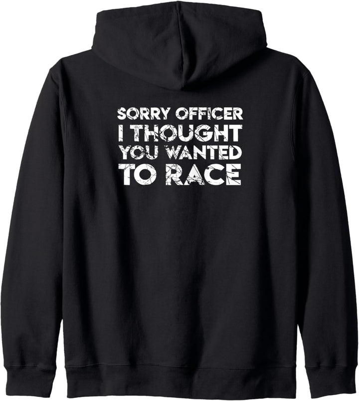 Lustiges Auto Guy Geschenk – Sorry Officer You Wanted To Race Car Kapuzenjacke
