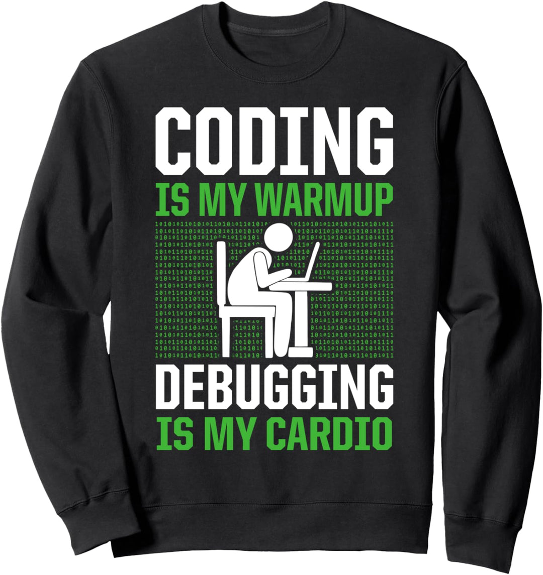 Coding ist mein Warmup Debugging ist mein Cardio Coder Sweatshirt