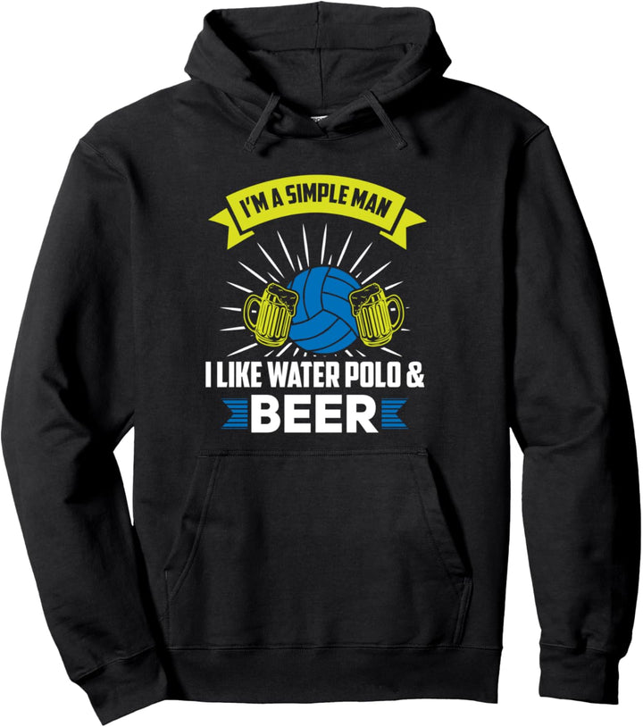 Ich bin ein einfacher Mann Ich mag Wasserball & Bier Pullover Hoodie
