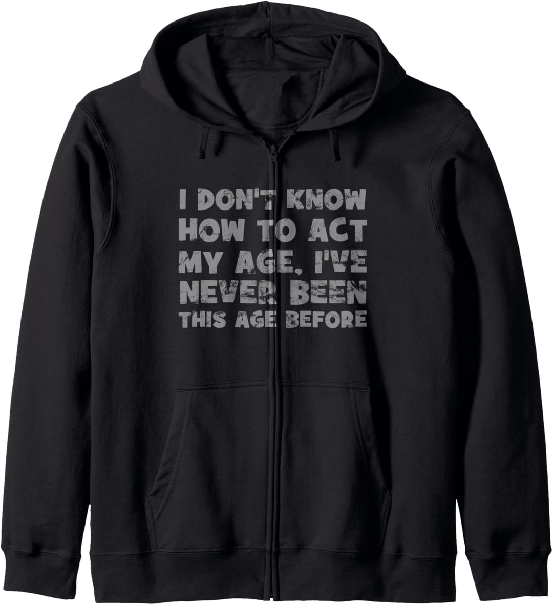 I Don't Know How to Act My Age Light Funny Kapuzenjacke
