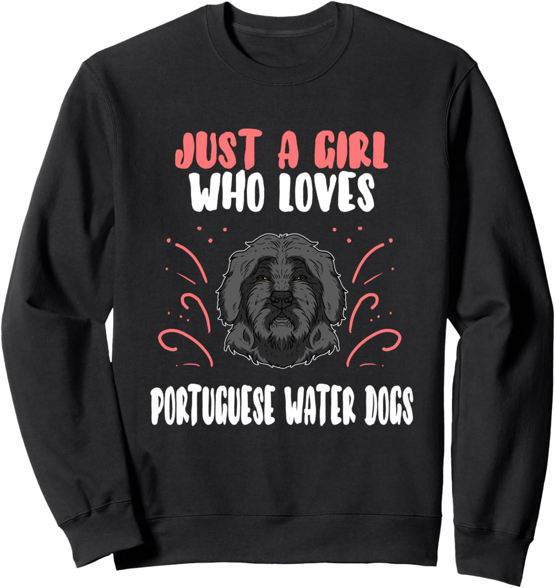 Just A Girl Who Loves Portuguese Water Dogs Hund Hundehalter Sweatshirt