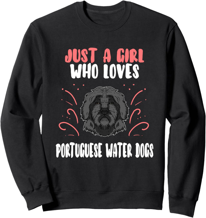 Just A Girl Who Loves Portuguese Water Dogs Hund Hundehalter Sweatshirt