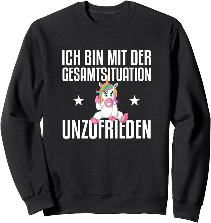 Ich bin mit der Gesamtsituation unzufrieden Sweatshirt