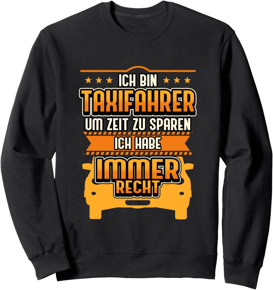 Lustig Ich bin Taxifahrer Spruch Auto Taxi Geschenk Sweatshirt