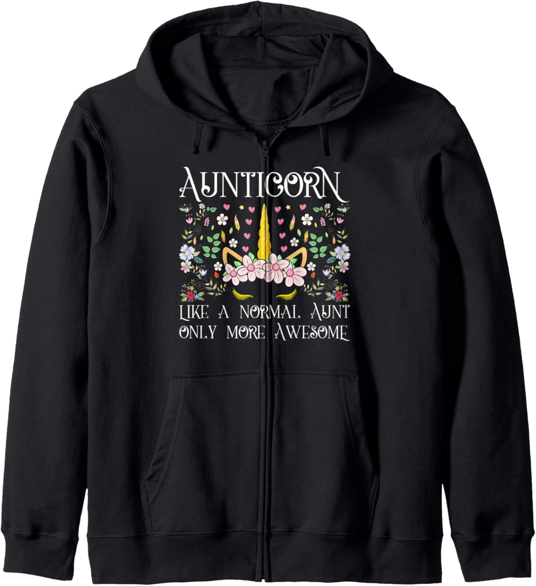 Unicorn Aunt Aunticorn Like a Normal Aunt Only More Awesome Kapuzenjacke