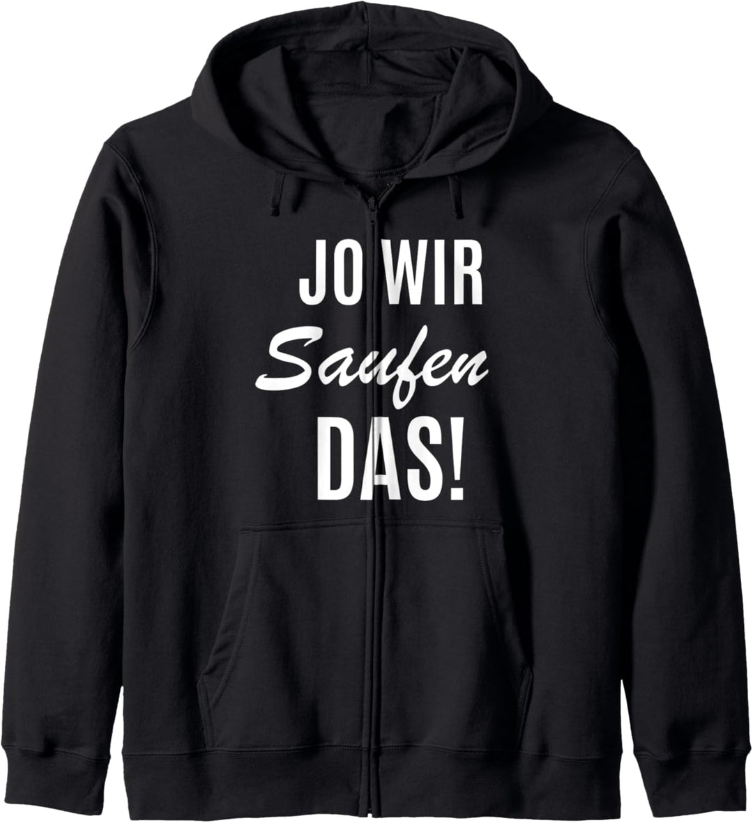 jo wir saufen das Kapuzenjacke