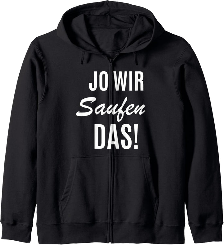 jo wir saufen das Kapuzenjacke
