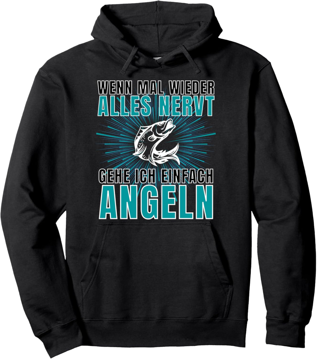 WENN ALLES NERVT, DANN GEHE ICH ANGELN! SPRUCH FÜR ANGLER Pullover Hoodie