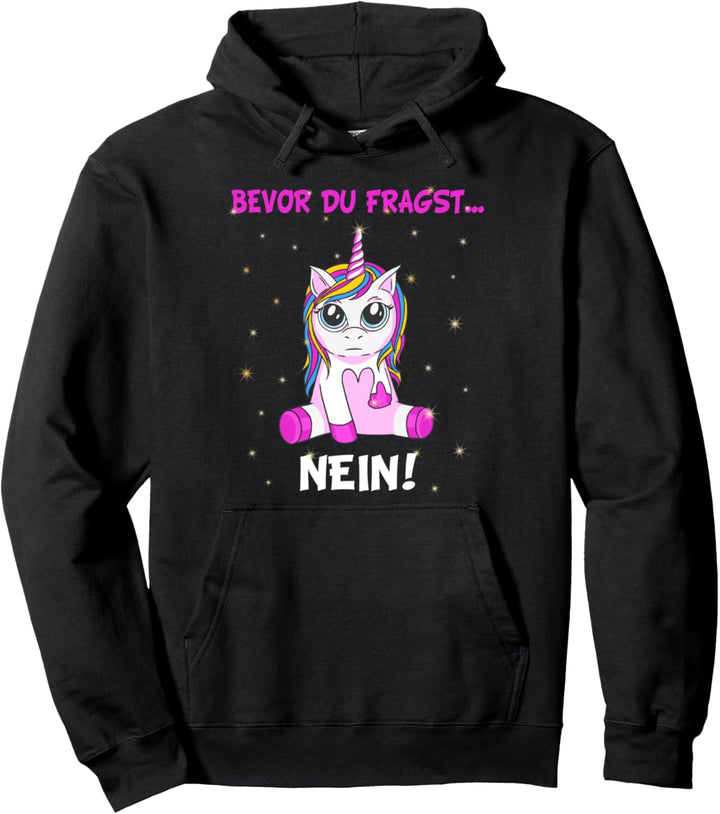 "Bevor du fragst, NEIN !" - witziges Einhorn Spruch Pullover Hoodie