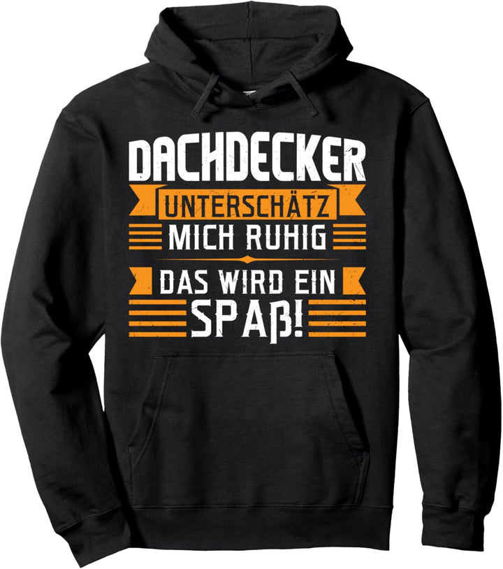 Dachdecker Beruf Handwerker Pullover Hoodie