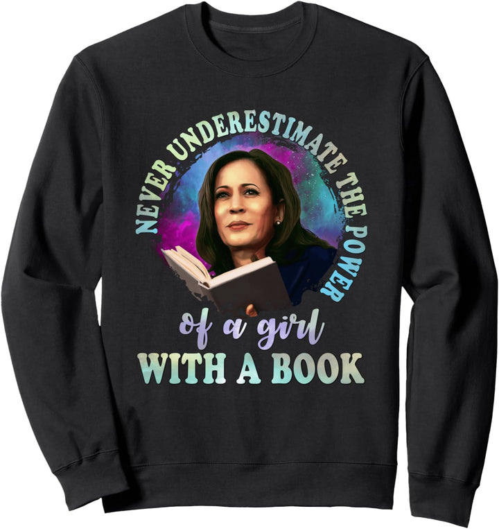 Never Underestimate The Power Of A Girl With A Book Sweatshirt