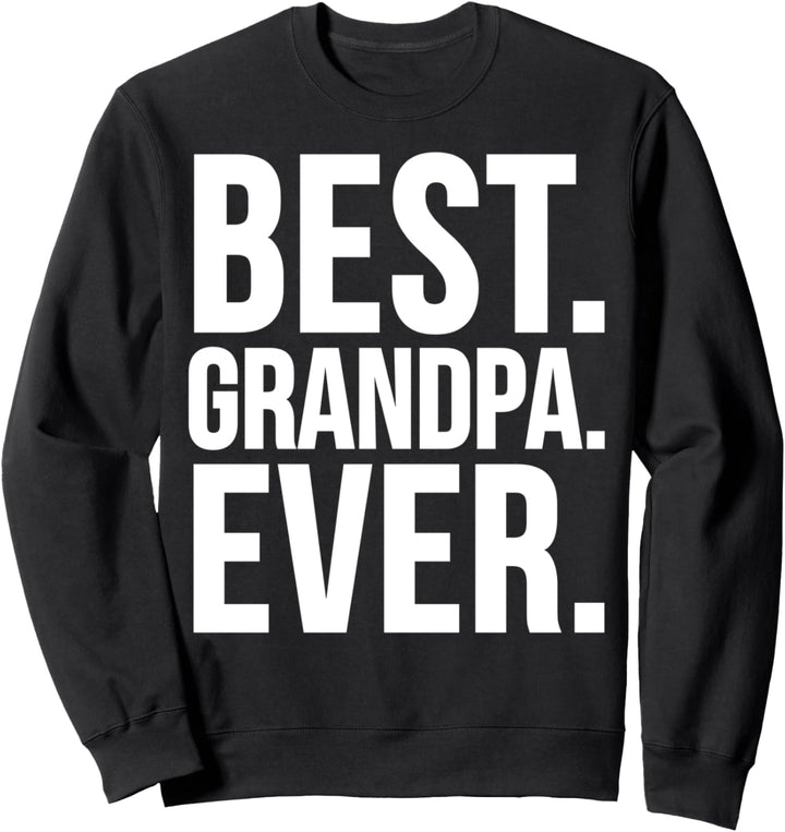 Opa Funny - Best Grandpa Ever Sweatshirt
