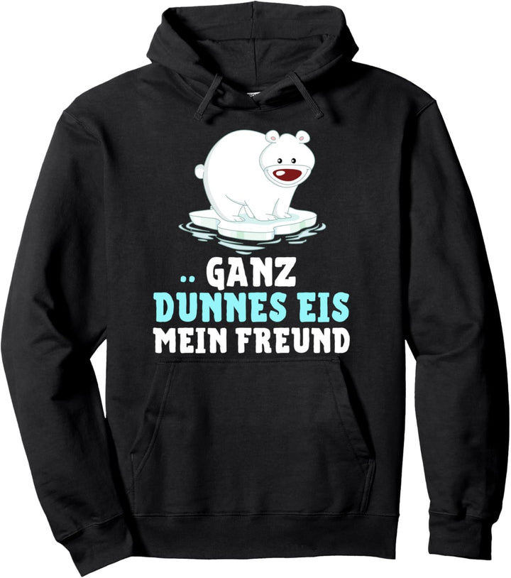 Eisbär - GANZ DÜNNES EIS MEIN FREUND! Pullover Hoodie