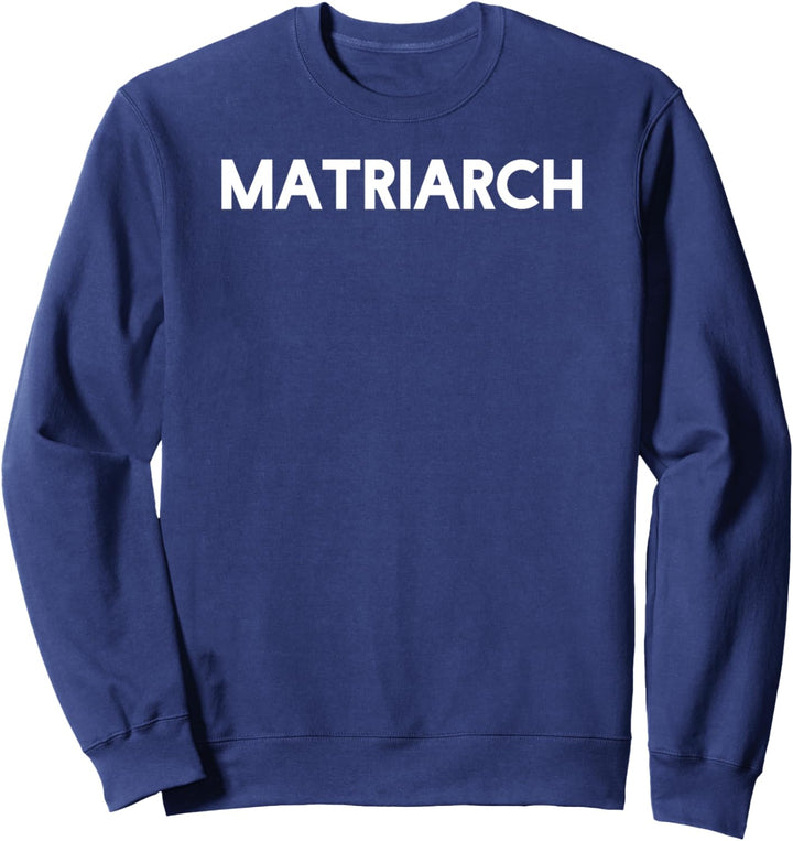 Matriarch T-Shirt | Geschenk für Mutter Kopf des Haushalts Sweatshirt