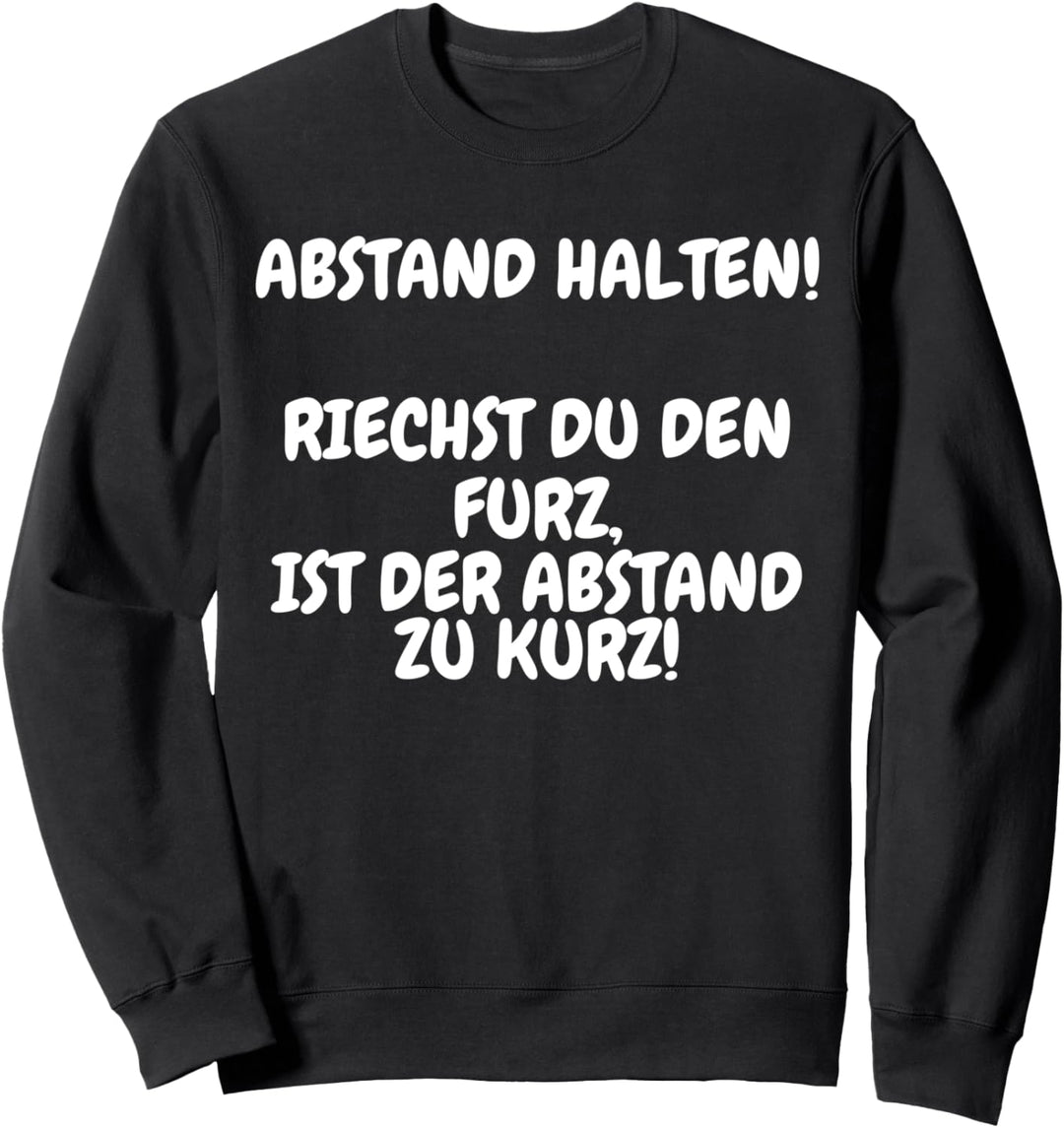Abstand Halten Riechst Du Den Furz Ist Der Abstand Zu Kurz! Sweatshirt