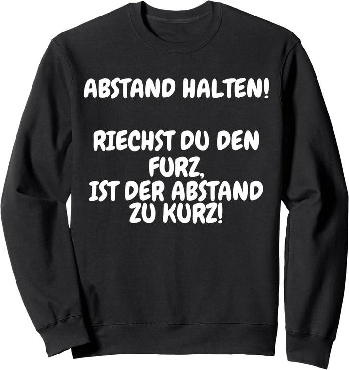 Abstand Halten Riechst Du Den Furz Ist Der Abstand Zu Kurz! Sweatshirt