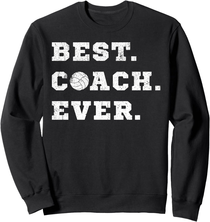Best Coach Volleyball Coach Volleyball Coach Volleyball Coach Volleyball Sweatshirt