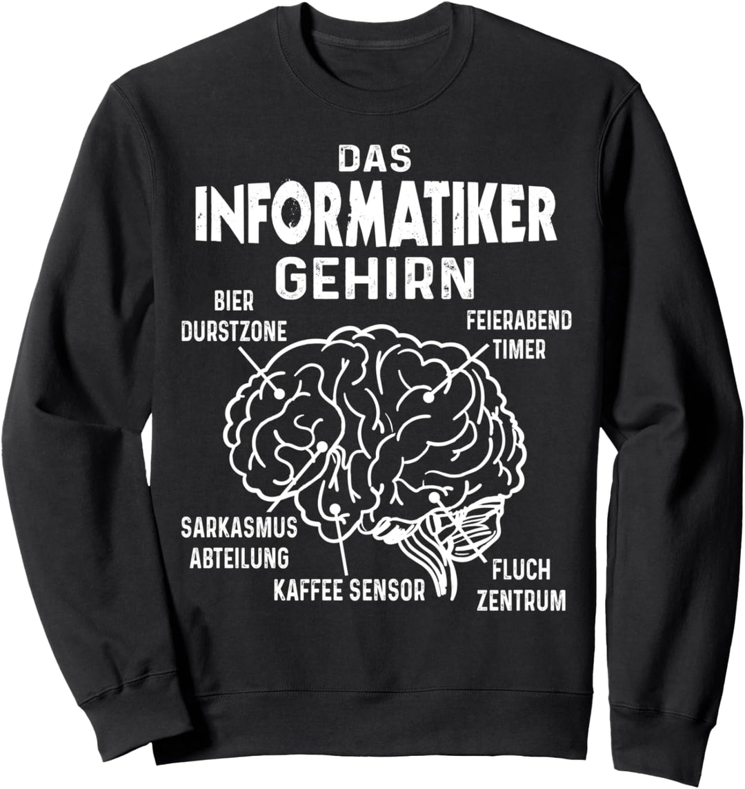 Informatiker Gehirn IT Programmierer Nerd Informatik Sweatshirt