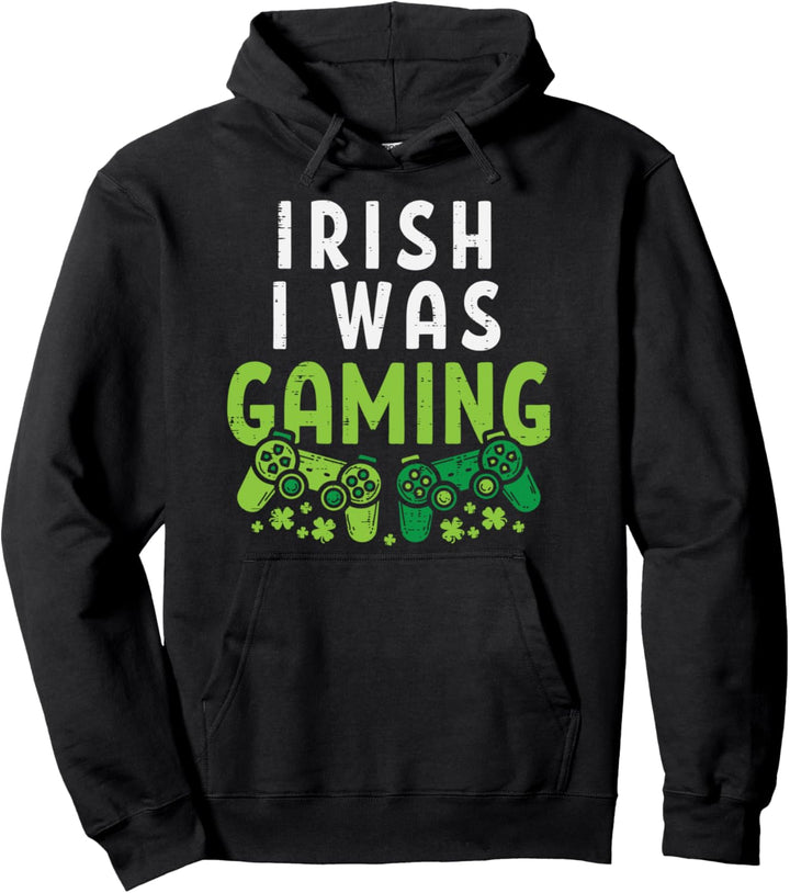 Irish I Was Gaming Funny St Patricks Day Gamer Boys Men Gift Pullover Hoodie