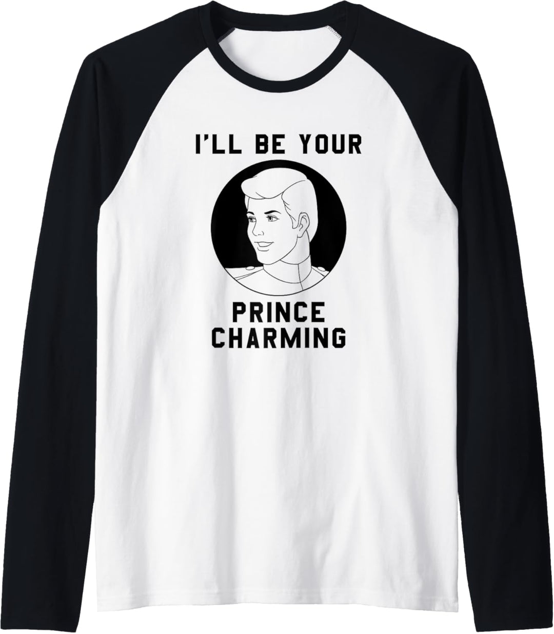 Disney Cinderella I'll Be Your Prince Charming Dark Font Raglan