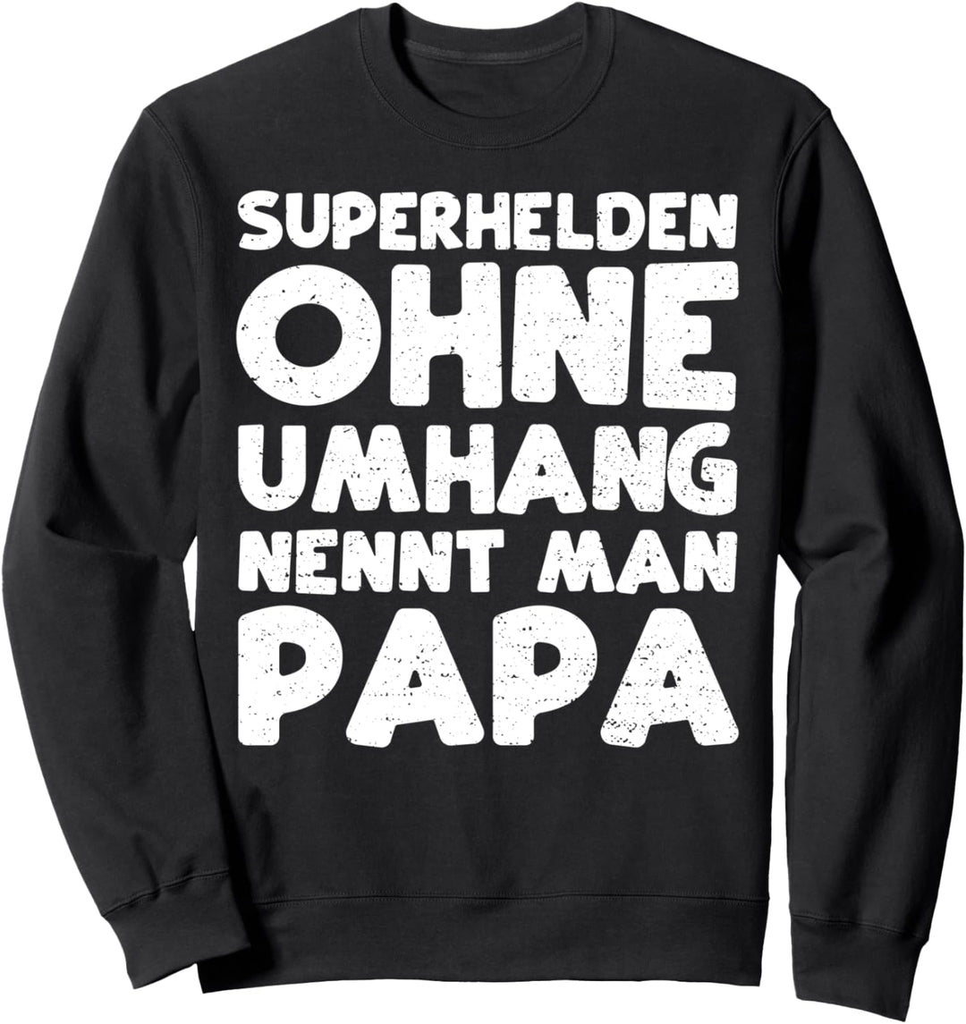 Superheld: Superhelden Ohne Umhang Nenn - Vatertag Sweatshirt