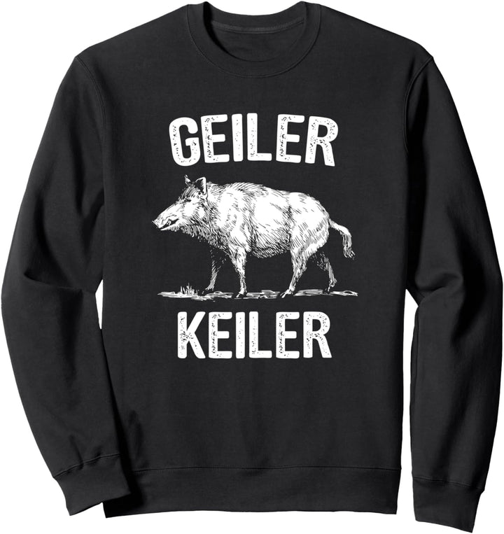 Geiler Keiler - Lustiges Jäger Sweatshirt