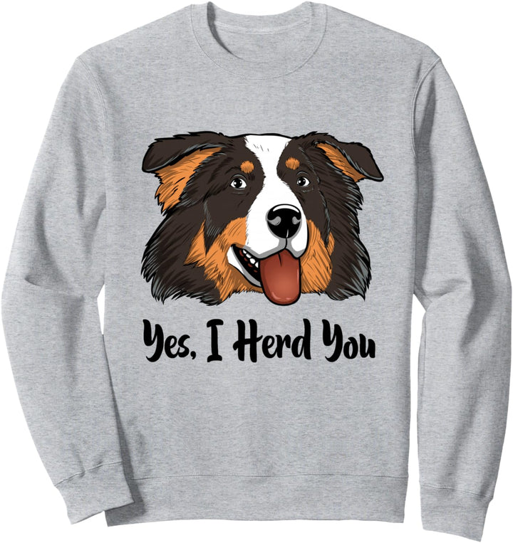 Aussie Black Tri Australian Shepherd Ja Ich höre dich Sweatshirt