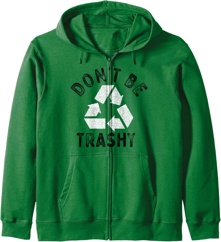 Earth Day 51. Jahrestag Funny Dont Be Trashy Recycling Kapuzenjacke