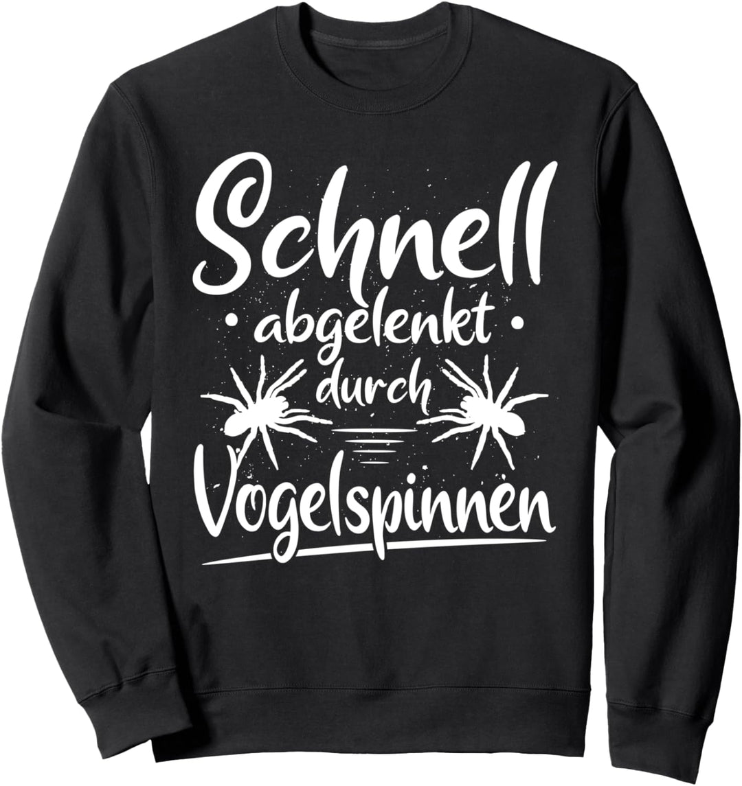 Tarantel Schnell Abgelenkt Vogelspinne Sweatshirt