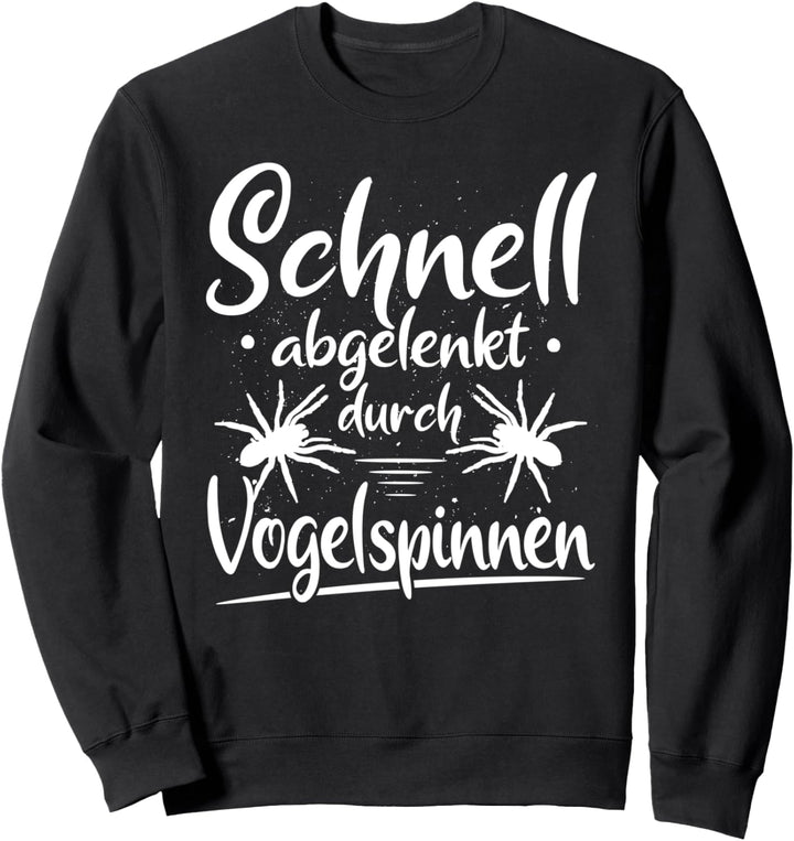 Tarantel Schnell Abgelenkt Vogelspinne Sweatshirt