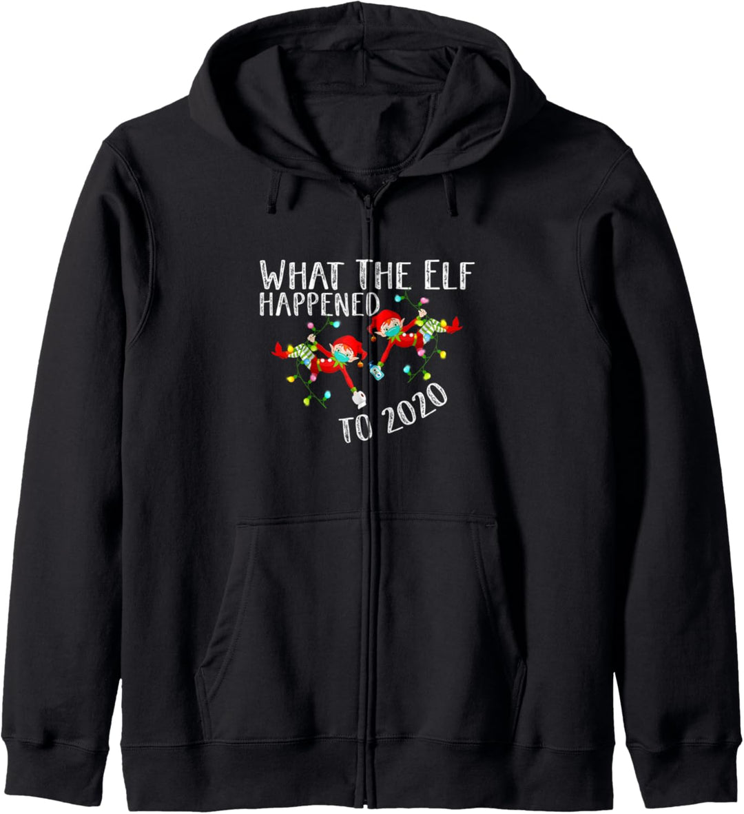 What the Elf Happened to 2020 - Funny Christmas Kapuzenjacke