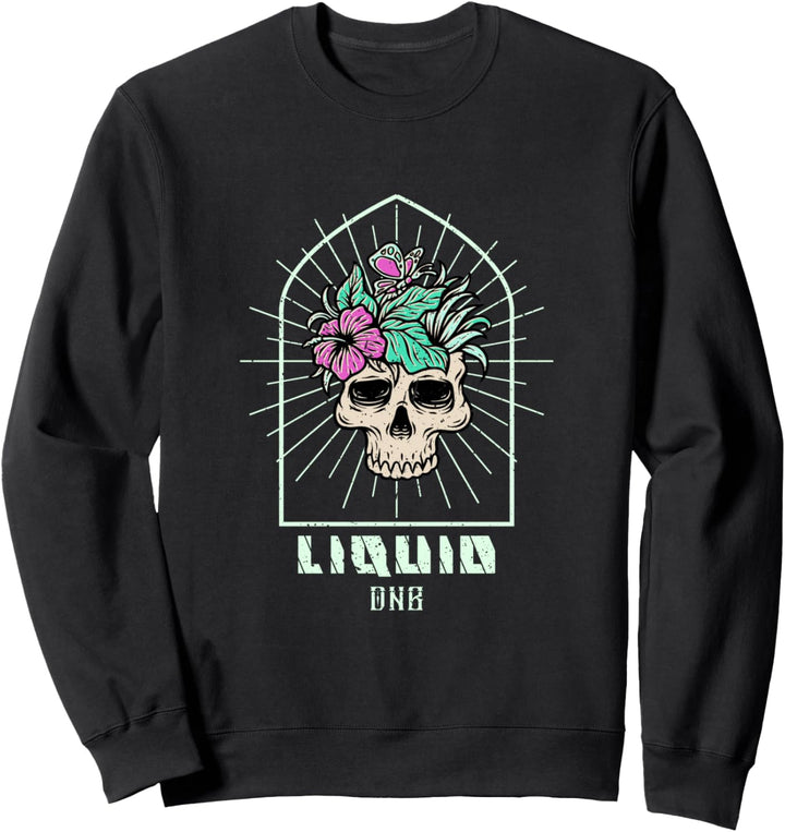 Liquid Drum n Bass Jungle Music EDM Drum And Bass Skull DnB Sweatshirt