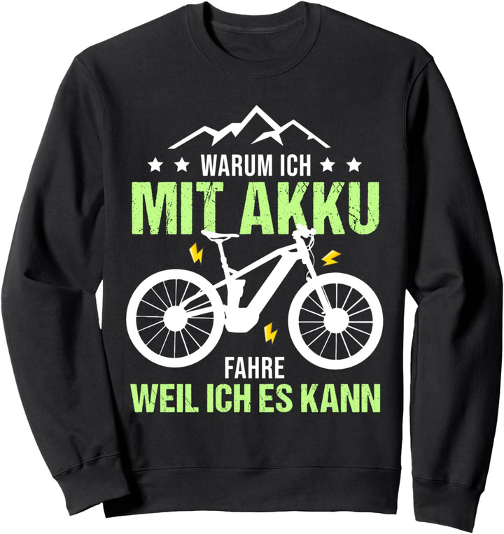 Fahrrad E-Bike Elektrofahrrad Lustig Spruch Motiv Radfahren Sweatshirt