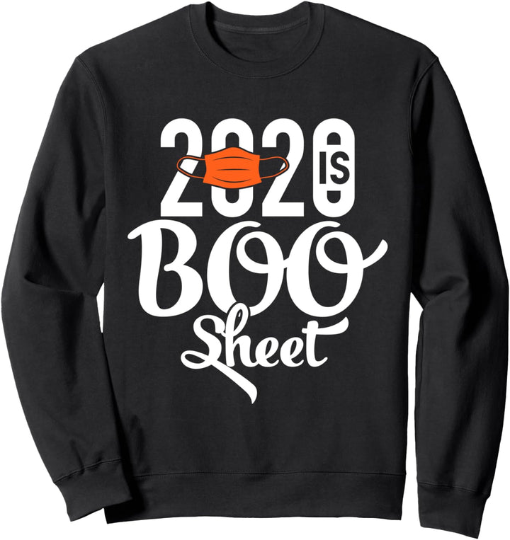 Funny Halloween This Year 2020 is Boo Sheet Sweatshirt