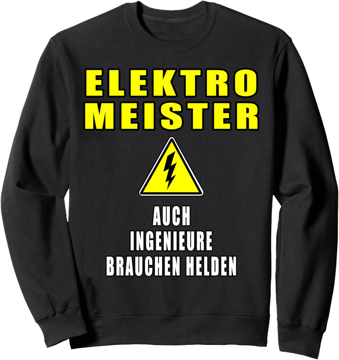 Elektromeister Auch Ingenieure Brauchen Helden Lustig Sweatshirt