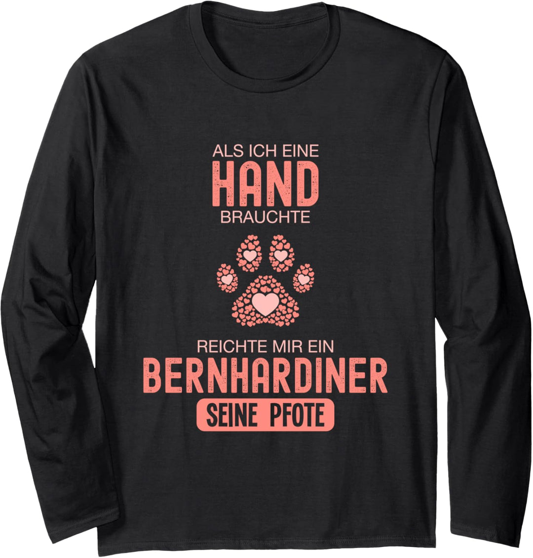 Als Ich eine Hand brauchte war da ein Bernhardiner Langarmshirt