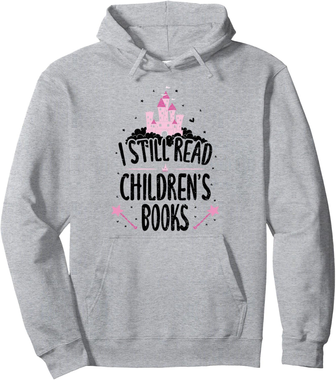 Kinder: I Still Read Children's Books - Lesen Sprüche Pullover Hoodie