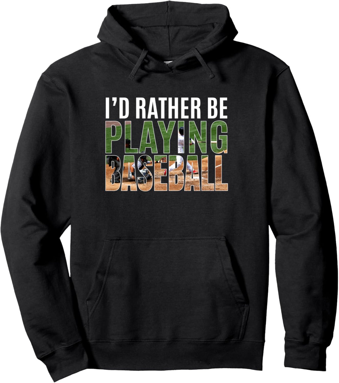 I'd Rather Be Playing Baseball Lovers Gift Ballplayer Sports Pullover Hoodie