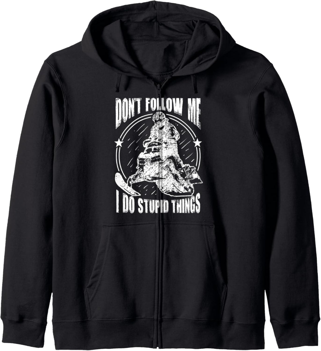 Don't Follow Me I Do Stupid Things Snowmobile Schneemobil Kapuzenjacke
