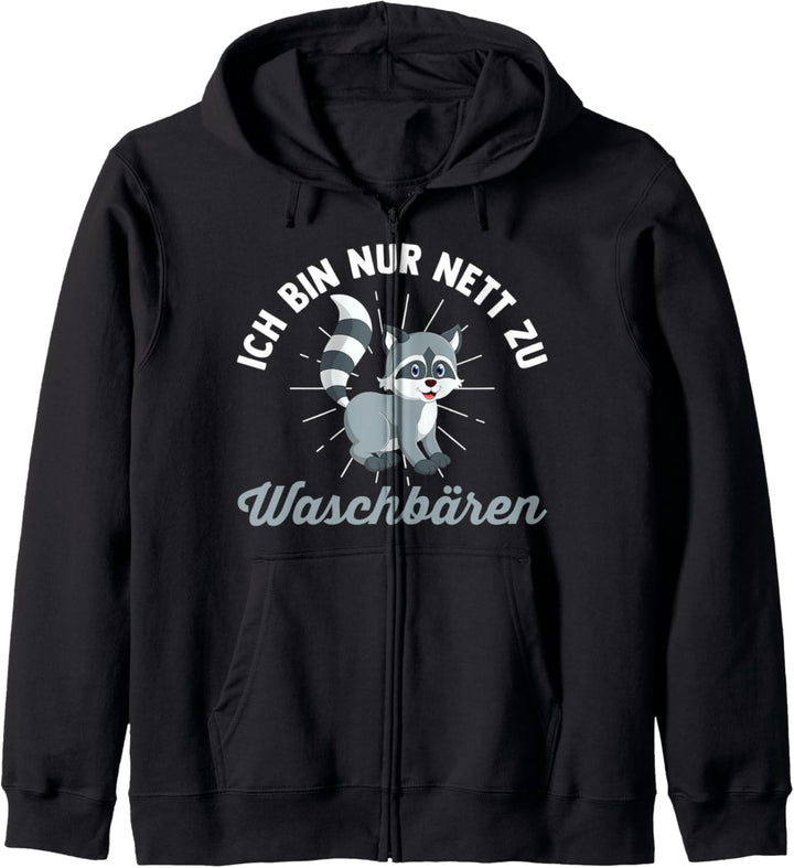 Ich bin nur nett zu Waschbärenn Kapuzenjacke