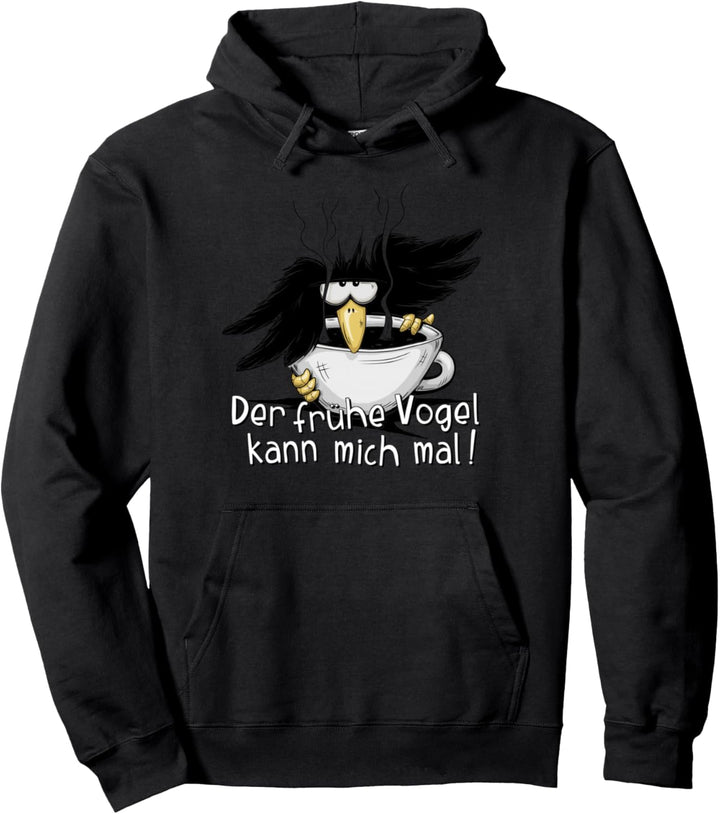 Der frühe Vogel kann mich mal Kaffee Rabe Pullover Hoodie