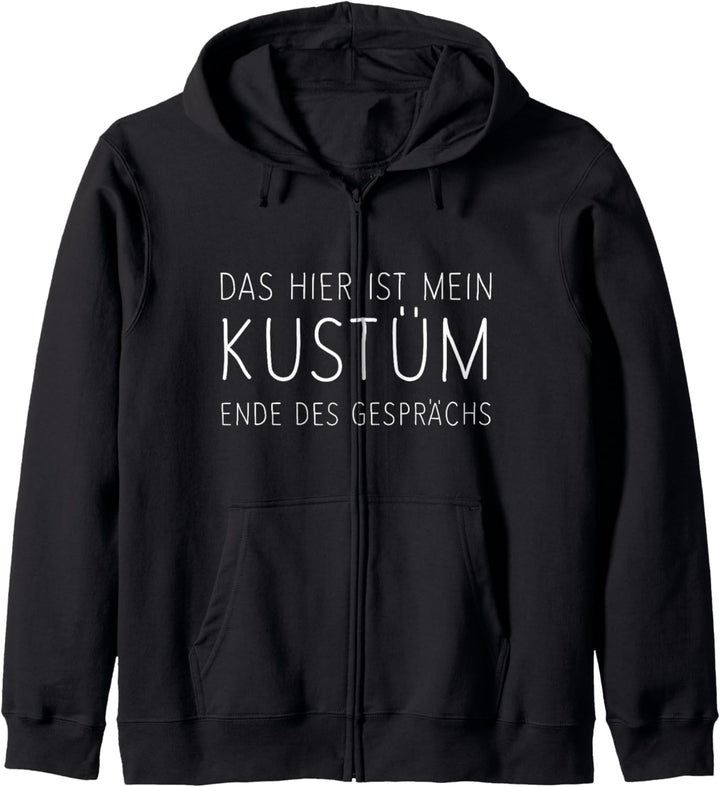 Das hier ist mein Kostüm Ende des Gesprächs Faschings-Party Kapuzenjacke