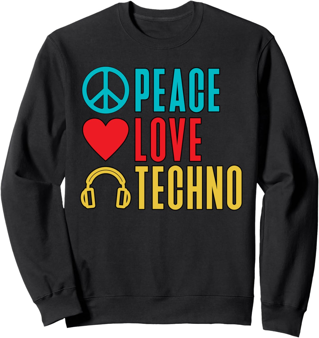 Peace Love Techno Rave Raver EDM Dance Festival Sweatshirt