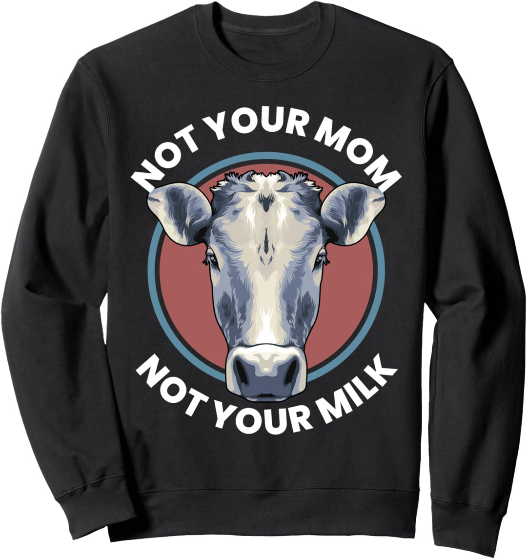 Vegan Veganer Vegetarier Tierschutz Spruch Kuh Nicht Your Sweatshirt